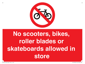 No scooters, bikes, roller blades or skateboards allowed in store